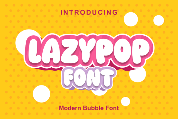 Lazypop: The Bubbly Display Typeface for Playful Editorial Design